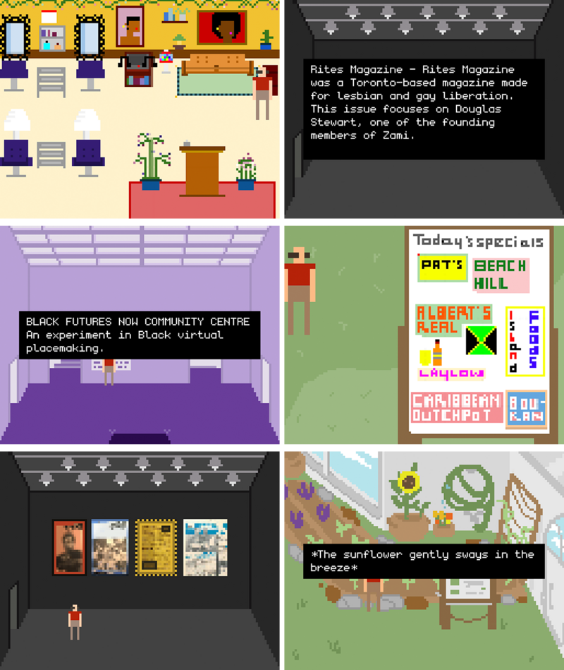 Screengrabs from Black Future Now Community Centre: An experiment in Black virtual placemaking. A customizable character is seen in the 6 screenshots exploring a virtual world (including spaces such as the hair salon, garden, and food market), where they can interact and learn from embedded texts in the pixelated digital spaces.